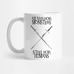 Silver for monsters - Steel for humans - Swords - Fantasy Mug